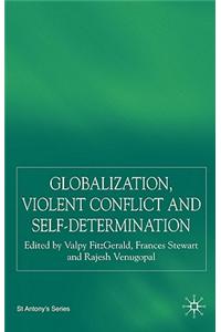 Globalization, Violent Conflict and Self-Determination: