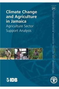 Climate Change and Agriculture in Jamaica - Agriculture Sector Support Analysis: Fao Environment and Natural Resources Management Series No. 21