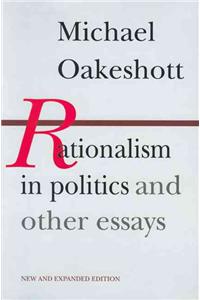 Rationalism in Politics and Other Essays