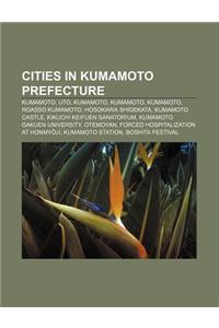 Cities in Kumamoto Prefecture: Kumamoto, Uto, Kumamoto, Kumamoto, Kumamoto, Roasso Kumamoto, Hosokawa Shigekata, Kumamoto Castle