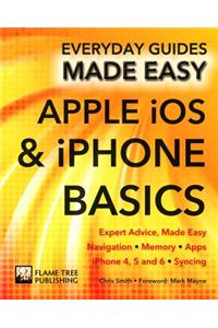Apple IOS & iPhone Basics: Expert Advice, Made Easy