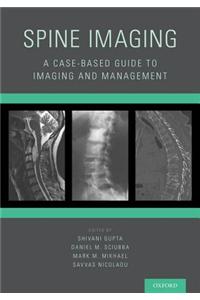 Spine Imaging: A Case-Based Guide to Imaging and Management