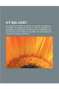 K a Ch T: K Than A, K Trias, K Creta, K Devon, K Ordovic, K Permi, K Cambri, K Silur, K Jura, K Neogen, K Cryogen, K Paleogen