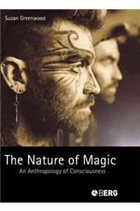 The Nature of Magic: An Anthropology of Consciousness