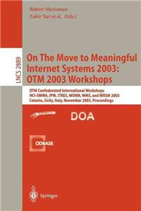 On the Move to Meaningful Internet Systems 2003 - OTM 2003 Workshops