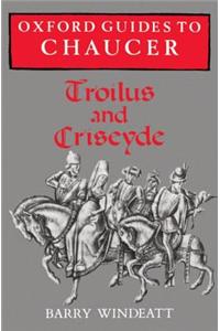 Oxford Guides to Chaucer: Troilus and Criseyde