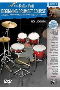 On the Beaten Path -- Beginning Drumset Course, Level 2: An Inspiring Method to Playing the Drums, Guided by the Legends, Book, CD, & DVD (Hard Case)