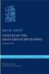 Virtues of the Imam Ahmad Ibn Hanbal: Volume Two