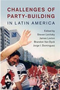Challenges of Party-Building in Latin America