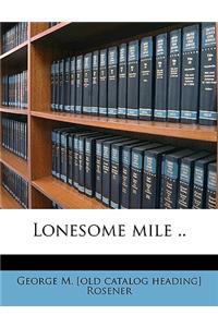 Lonesome Mile ..