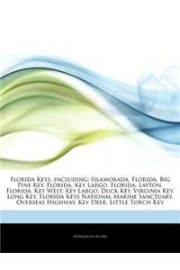 Articles on Florida Keys, Including: Islamorada, Florida, Big Pine Key, Florida, Key Largo, Florida, Layton, Florida, Key West, Key Largo, Duck Key, V