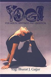 Yoga for Health, Happiness and Liberation