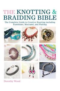 Knotting & Braiding Bible