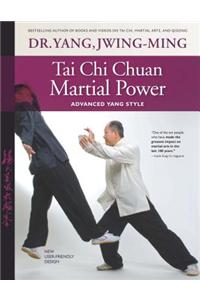 Tai Chi Chuan Martial Power: Advanced Yang Style; New User Friendly Design