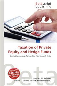 Taxation of Private Equity and Hedge Funds
