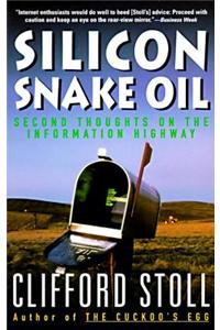 Silicon Snake Oil: Second Thoughts on the Information Highway