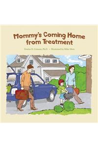 Mommy's Coming Home from Treatment