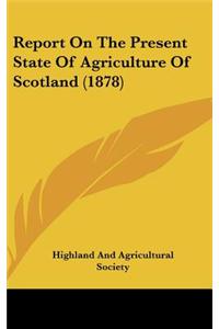 Report on the Present State of Agriculture of Scotland (1878)