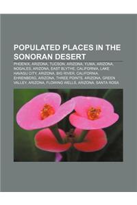 Populated Places in the Sonoran Desert: Phoenix, Arizona, Tucson, Arizona, Yuma, Arizona, Nogales, Arizona, East Blythe, California