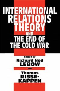 International Relations Theory and the End of the Cold War
