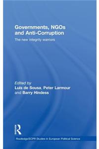 Governments, Ngos and Anti-Corruption: The New Integrity Warriors