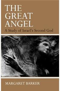 The Great Angel: A Study of Israel's Second God