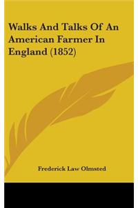 Walks And Talks Of An American Farmer In England (1852)