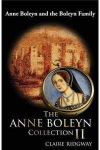 The Anne Boleyn Collection II: Anne Boleyn and the Boleyn Family