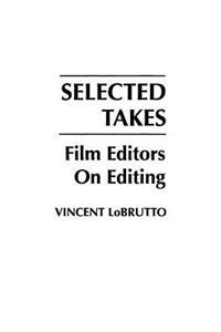 Selected Takes: Film Editors on Editing