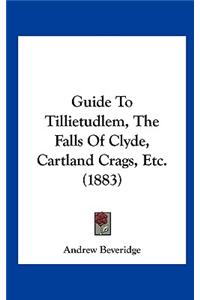 Guide to Tillietudlem, the Falls of Clyde, Cartland Crags, Etc. (1883)