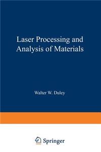 Laser Processing and Analysis of Materials