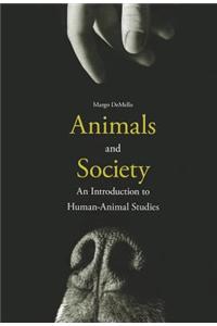 Animals and Society: An Introduction to Human-Animal Studies