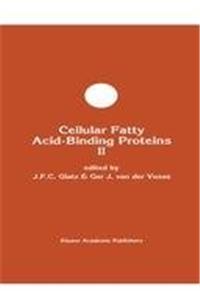 Cellular Fatty Acid-Binding Proteins II: Proceedings of the 2nd International Workshop on Fatty Acid-Binding Proteins, Maastricht, August 31 and Septe