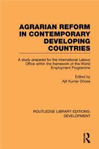 Agrarian Reform in Contemporary Developing Countries: A Study Prepared for the International Labour Office Within the Framework of the World Employmen
