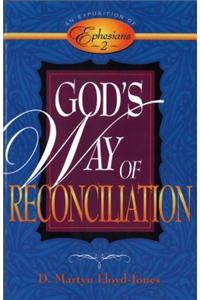 God's Way of Reconciliation: An Exposition of Ephesians 2