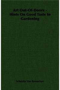 Art Out-Of-Doors - Hints On Good Taste In Gardening