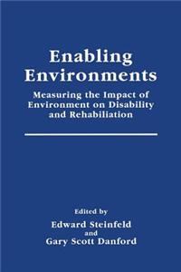 Enabling Environments: Measuring the Impact of Environment on Disability and Rehabilitation