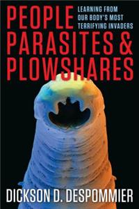 People, Parasites, and Plowshares: Learning from Our Body's Most Terrifying Invaders