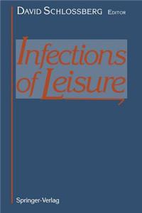 Infections of Leisure