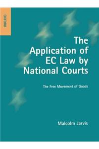 The Application of EC Law by National Courts: The Free Movement of Goods