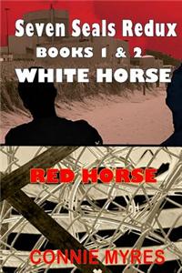 Seven Seals Redux - Books 1 & 2: White Horse & Red Horse
