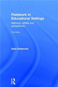 Fieldwork in Educational Settings: Methods, Pitfalls and Perspectives