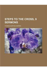 Steps to the Cross, 9 Sermons