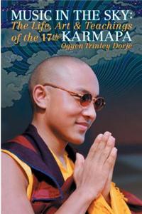 Music in the Sky: The Life, Art, and Teachings of the 17th Gyalwa Karmapa Ogyen Trinley Dorje