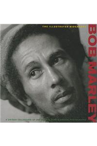 Bob Marley: The Illustrated Biography