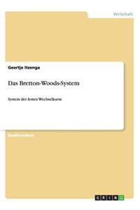 Das Bretton-Woods-System