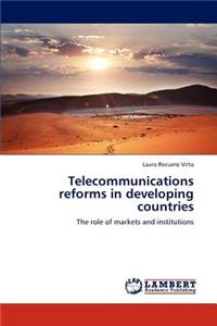 Telecommunications Reforms in Developing Countries