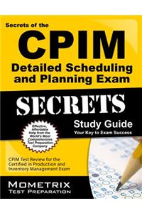 CPIM Detailed Scheduling and Planning Exam Study Guide: CPIM Test Review for the Certified in Production and Inventory Management Exam