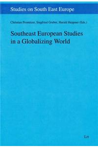 Southeast European Studies in a Globalizing World