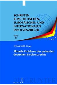 Aktuelle Probleme des Geltenden Deutschen Insolvenzrechts: Insolvenzrechtliches Symposium der Hanns-Martin-Schleyer-Stiftung in Kiel 6./7. Juni 2008